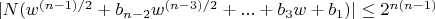 $\lvert N(w^{(n-1)/2}+b_{n-2} w^{(n-3)/2}+...+b_3 w+b_1) \rvert \le 2^{n (n-1)}$