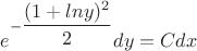 $e^{-\dfrac{(1+lny)^2}{2}}dy=Cdx$