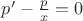 $p'-\frac{p}{x}=0$
