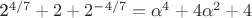 2^{4/7}+2+2^{-4/7}=\alpha^4+4\alpha^2+4