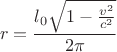 $$r=\frac {l_0\sqrt{1- \frac{v^2}{c^2}}}{2\pi}$$