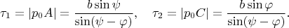 $$\tau_1 = |\bm{p}_0\bm{A}| = \frac{b\sin\psi}{\sin(\psi-\varphi)}, \quad \tau_2 = |\bm{p}_0\bm{C}| = \frac{b\sin\varphi}{\sin(\psi-\varphi)}.$$