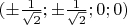 $(\pm\frac{1}{\sqrt2}; \pm\frac{1}{\sqrt2}; 0; 0)$