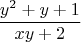 $$
\frac{y^2+y+1}{xy+2}
$$
