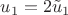 $u_{1}=2\tilde{u}_{1}$