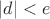 $|d|<e$ $|d|<e$