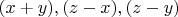 $(x+y),(z-x),(z-y) $