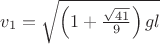 $
v_{1}=\sqrt{\left ( 1+\frac{\sqrt{41}}{9} \right )gl}$