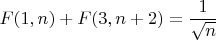 $$F(1,n)+F(3,n+2)=\frac{1}{\sqrt{n}}$$