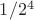 $1/2^4$