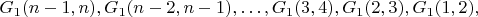 $G_1(n-1,n),G_1(n-2,n-1),\ldots,G_1(3,4),G_1(2,3),G_1(1,2),$