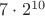 $7\cdot 2^{10}$