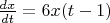 $ \frac {dx} {dt}  = 6x(t - 1)$