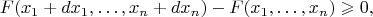 $$F(x_1+dx_1,\ldots,x_n+dx_n)-F(x_1,\ldots,x_n)\geqslant 0,$$