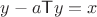 $y-a\mathsf Ty=x$ $y-a\mathsf Ty=x$
