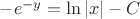 $-e^{-y}=\ln|x|-C$