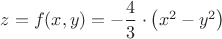 $z=f(x,y)=-\dfrac{4}{3} \cdot \left(x^2-y^2\right)$