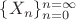 $\{X_n\}^{n=\infty}_{n=0}$
