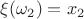 $\xi(\omega_2)=x_2$