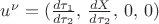 $u^{\nu}=(\frac{d\tau_1}{d\tau_2},\,\frac{dX}{d\tau_2},\,0,\,0)$