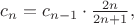 $c_n=c_{n-1}\cdot\frac{2n}{2n+1},$