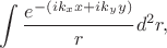 $$\int \frac{e^{-(ik_x x+ik_y y)}}{r}d^2 r,$$