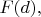 $F(d),$
