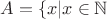 $A= \{ x | x \in \mathbb N$