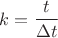 $k=\dfrac{t}{\Delta t}$