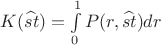$K(\widehat{s t})=\int\limits_0^1 P(r,\widehat {s t}) dr$