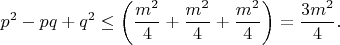 $$p^2-pq+q^2\leq\left(\frac{m^2}{4}+\frac{m^2}{4}+\frac{m^2}{4}\right)=\frac{3m^2}{4}.$$