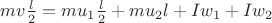 $mv\frac{l}{2}=mu_1\frac{l}{2}+mu_2l+Iw_1+Iw_2$