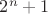 $ 2^n + 1 $