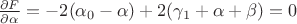 $\frac{\partial F}{\partial \alpha} = -2(\alpha_0 - \alpha) + 2(\gamma_1 + \alpha + \beta) = 0$