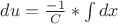 $du=\frac {-1}{C}*\int {dx}$