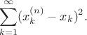 $$\sum \limits _{k=1}^{\infty }(x_{k}^{(n)}-x_k)^2.$$