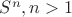 $S^n, n>1$