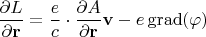 $\dfrac{\partial L}{\partial \mathbf{r}}=\dfrac{e}{c}\cdot\dfrac{\partial A}{\partial \mathbf{r}}\mathbf{v}-e\operatorname{grad}(\varphi)$