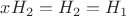 $xH_2=H_2=H_1$