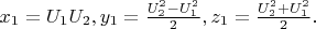 $x_1  = U_1 U_2 ,y_1  = \frac{{U_2^2  - U_1^2 }}
{2},z_1  = \frac{{U_2^2  + U_1^2 }}{2}.$
