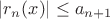 $|r_n (x)| \leq a_{n+1}$