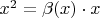 $x^2=\beta (x)\cdot x$