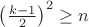 $\left(\frac{k-1}{2}\right)^2\ge n$