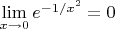 $\lim\limits_{x\to 0} e^{-1/x^2}=0$