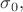 $\sigma_0,$ $\sigma_0,$