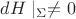 $dH\mid_\Sigma\ne 0$