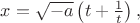 $x=\sqrt{-a}\left(t+\frac{1}{t}\right),$