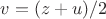 $v=(z+u)/2$