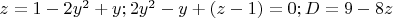 $ z = 1 - 2y^2 + y; 2y^2 - y + (z - 1) = 0; D = 9 - 8z $