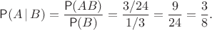 $$\mathsf P(A \,|\, B)=\dfrac{\mathsf P(AB)}{\mathsf P(B)}=\frac{3/24}{1/3}=\frac{9}{24}=\frac38.$$